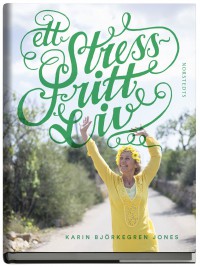Ett stressfritt liv av Karin Björkegren Jones